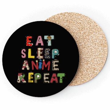 Discover Eat Sleep Anime repeat Coasters
