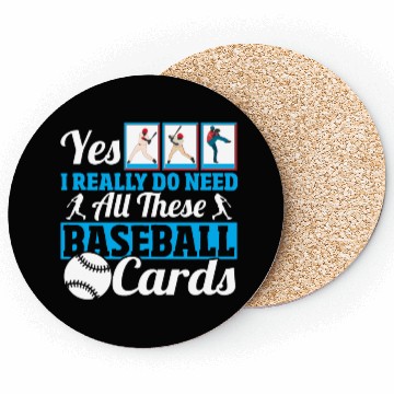 Discover Yes I Really Do Need All These Baseball Cards Coasters