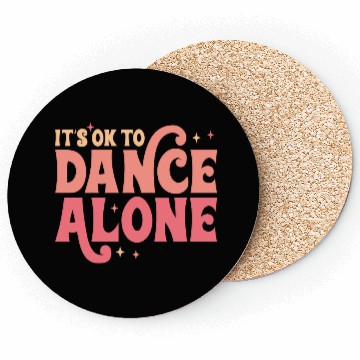 Discover It´s Ok To Dance Alone Coasters