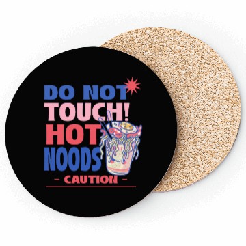 Discover Funny "Do Not Touch Hot Noods" Cup Noodle Graphic Coasters