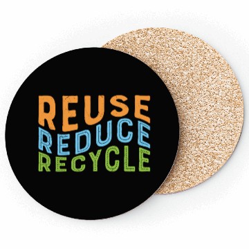 Discover Earth Day Reuse Reduce Recycle - Eco Slogan Coasters