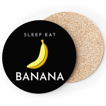 Discover SLEEP EAT BANANA Coasters