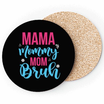 Discover Mama Mommy Mom Bruh Coasters