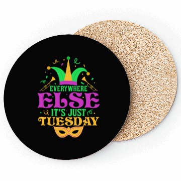 Discover Everywhere Else It's Just Tuesday Mardi Gras Carni Coasters