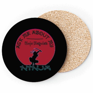Discover Ask Me About My Ninja Disguise Coasters