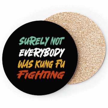 Discover Surely Not Everybody Was Kung Fu Fighting Karate Coasters
