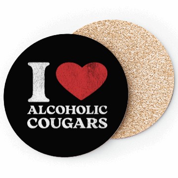 Discover I Love Alcoholic Cougars Coasters