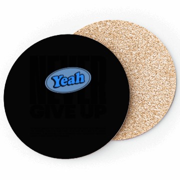 Discover Never Give uP Coasters