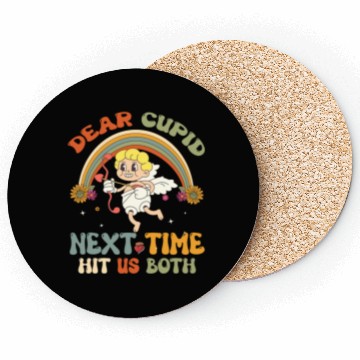 Discover Dear Cupid Next Time Hit Us Both Coasters