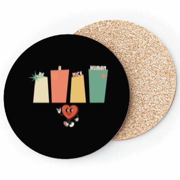 Discover Be a nice human Coasters