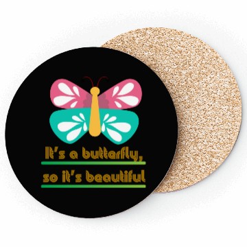 Discover It s a butterfly so it s beautiful Coasters