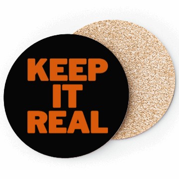 Discover KEEP IT REAL (orange) Coasters