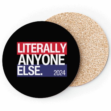 Discover Literally Anyone Else Funny 2024 Election Coasters