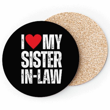 Discover I Love My Sister in Law Coasters