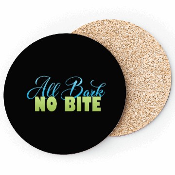 Discover all bark no bite Coasters