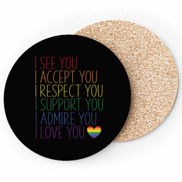Discover I See Accept Respect Support Admire Love You Lgbtq Coasters