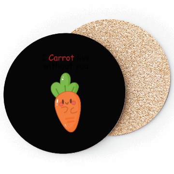 Discover I carrot live without you | flirting, love pun Coasters