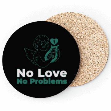 Discover No Love No Problems Coasters