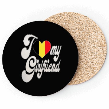 Discover BelgiumI Love My Belgian Girlfriend Coasters