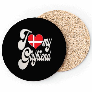 Discover DenmarkI Love My Danish Girlfriend Coasters