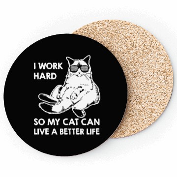 Discover I Work Hard So My Cat Coasters