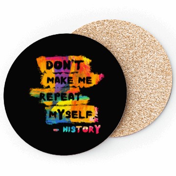 Discover Hilarious History Repeat Myself Funny Teacher Coasters