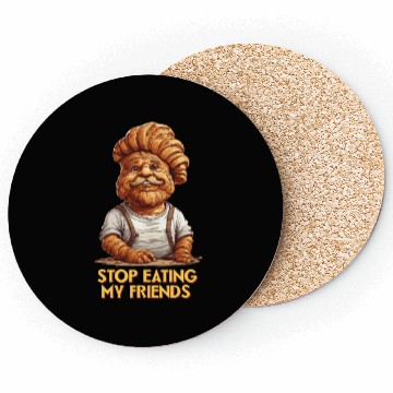 Discover Stop eating my friends Coasters