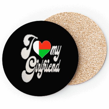 Discover MadagascarI Love My Malagasy Girlfriend Coasters