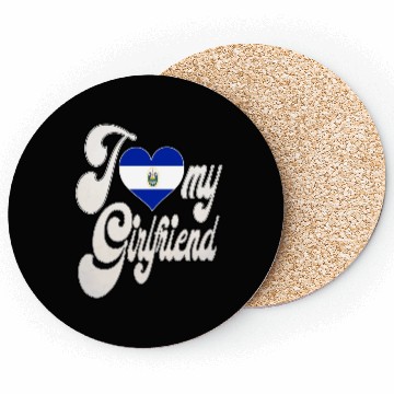Discover SalvadorI Love My Salvadoran Girlfriend Coasters