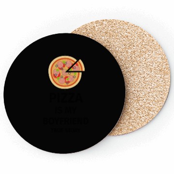 Discover PIZZA is my Boyfriend - Girlfriend True Story Coasters