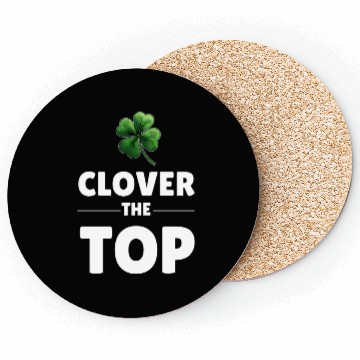 Discover CLOVER THE TOP, funny st patricks day Coasters