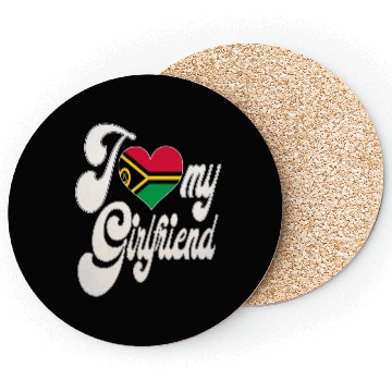 Discover VanuatuI Love My Vanuatuan Girlfriend Coasters