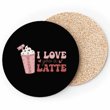 Discover I Love You A Latte Coasters