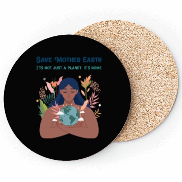 Discover Save Mother Earth Coasters