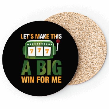 Discover Let's Make This A Big Win For Me Coasters