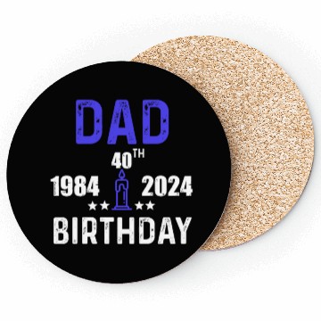 Discover DAD 40th BIRTHDAY Coasters DESING