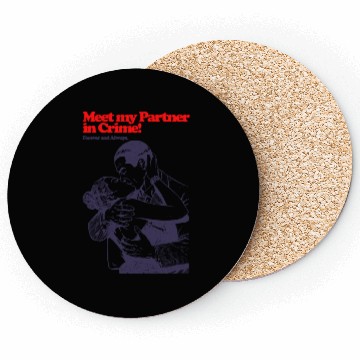 Discover Meet My Patner in Crime Forever and Always Coasters