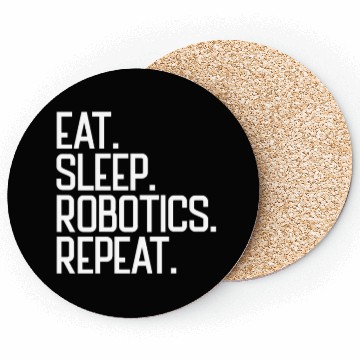 Discover Eat Sleep Robotics Repeat Robot Engineer Robotics Coasters