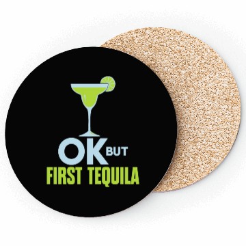 Discover OK But First Tequila Drunk Lover Coasters Alcohol