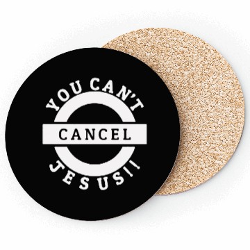 Discover you can't cancel jesus Coasters