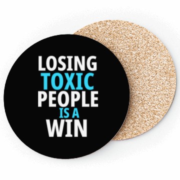 Discover Losing toxic people is a win Coasters