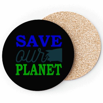 Discover Save Our Planet Earth Print Coasters