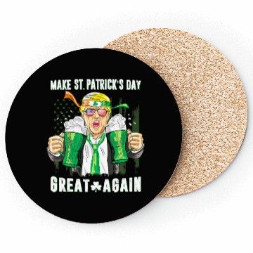 Discover Funny Trump 2024 Make St Patrick s Day Great Again Coasters