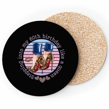 Discover Stepping into my 60th birthday like a queen Coasters
