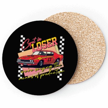 Discover Get In Loser We re Seizing The Means of Production Coasters