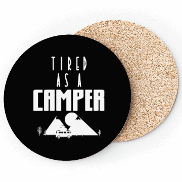 Discover Tired As A Camper Camping Travel Nature Coasters