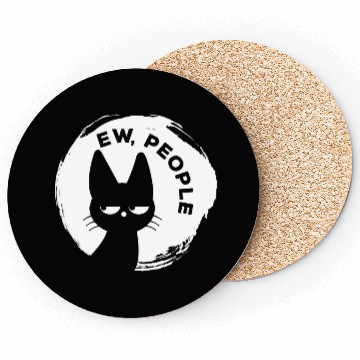 Discover Funny Cat - Ew People Coasters