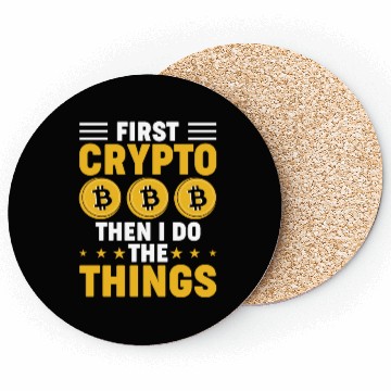 Discover First Crypto then I Do Things Coasters