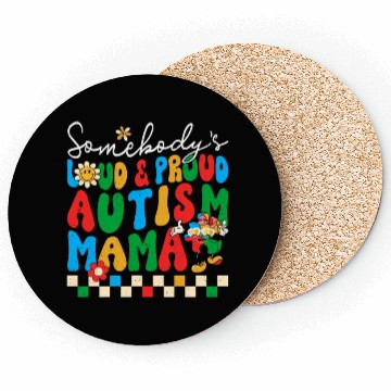 Discover Somebody's Loud & Proud Autism Mama Coasters