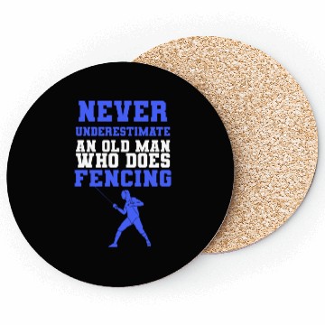 Discover Never Underestimate An Old Man Who Does Fencing Coasters